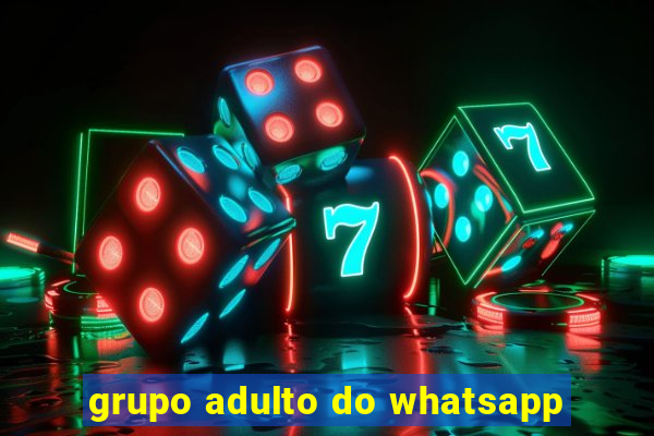 grupo adulto do whatsapp